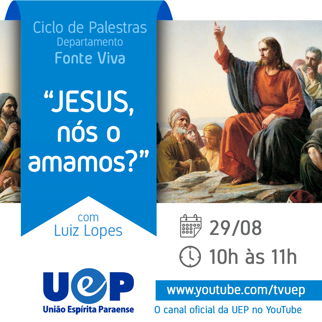 No momento, você está visualizando Palestra on line: “Jesus, nós o amamos?”