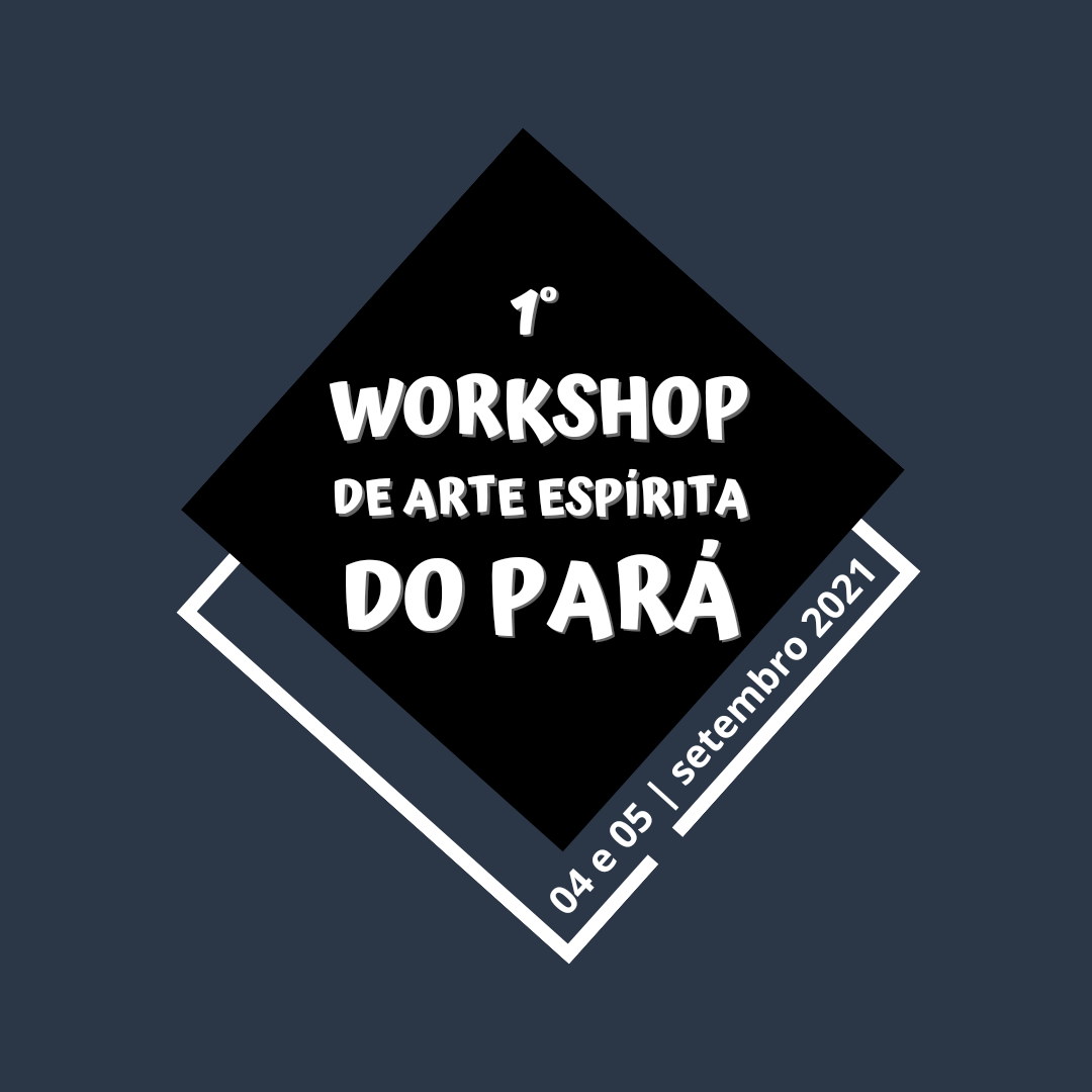 No momento, você está visualizando 1° Workshop de Arte Espírita do Pará