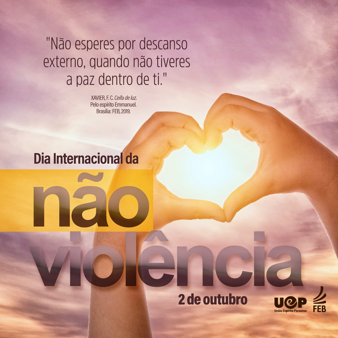 Você está visualizando atualmente 02 de outubro – Dia Internacional da Não violência