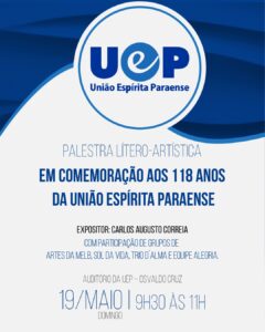 Leia mais sobre o artigo Palestra lítero-artística em comemoração aos 118 anos da União Espírita Paraense