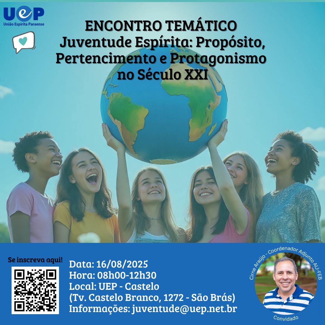 No momento, você está visualizando Encontro Temático “Juventude Espírita: Propósito, Pertencimento e Protagonismo no Século XXI”